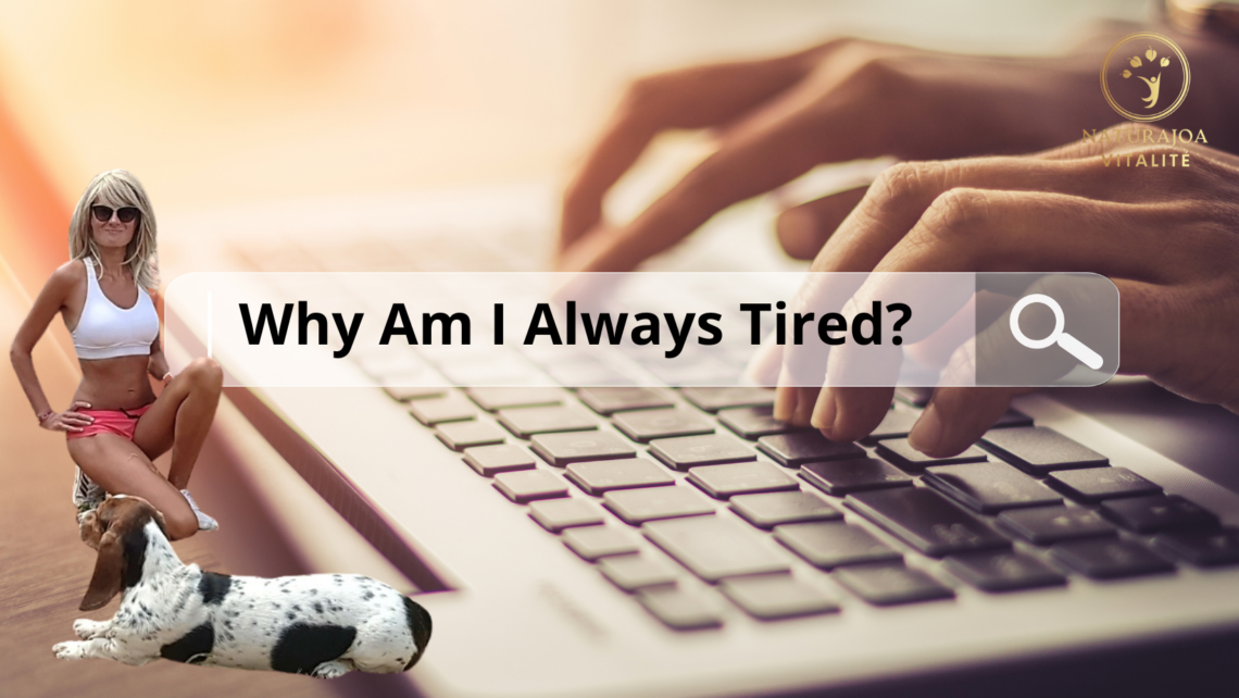 Why Am I Always Tired? 15 Common Causes and Natural Ways to Restore Your Energy | naturajoa.com