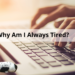 Why Am I Always Tired? 15 Common Causes and Natural Ways to Restore Your Energy | naturajoa.com